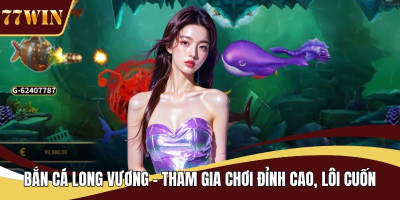 bắn cá Long Vương