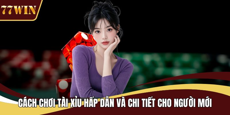 cách chơi Tài Xỉu