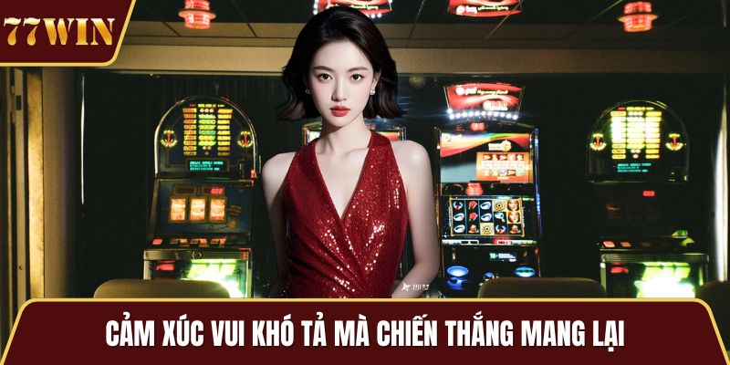 Cảm xúc vui khó tả mà chiến thắng mang lại