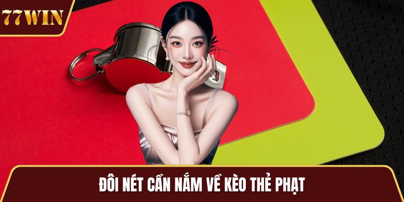 Đôi nét cần nắm về kèo thẻ phạt