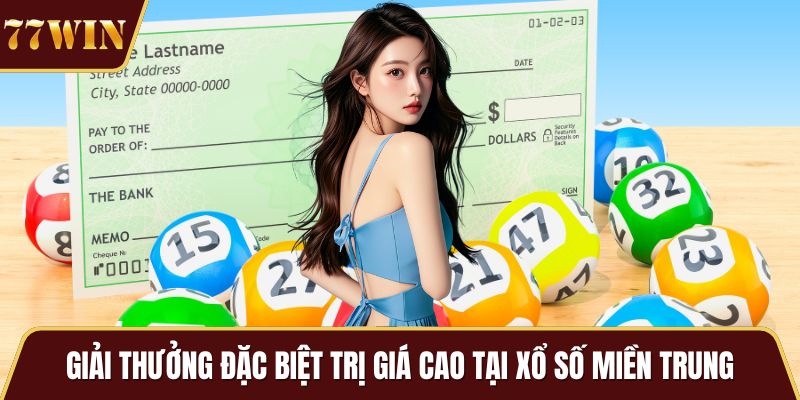 Giải thưởng đặc biệt trị giá cao tại xổ số miền Trung