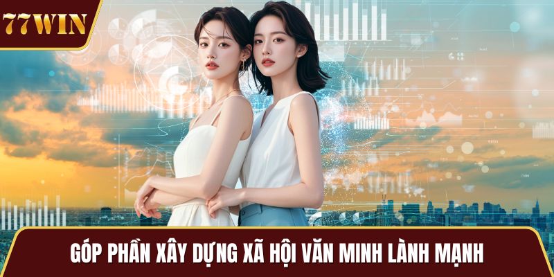 Góp phần xây dựng xã hội văn minh lành mạnh