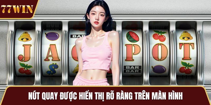 Nút quay được hiển thị rõ ràng trên màn hình