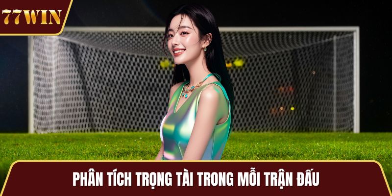 Phân tích cầu thủ trong mỗi trận đấu
