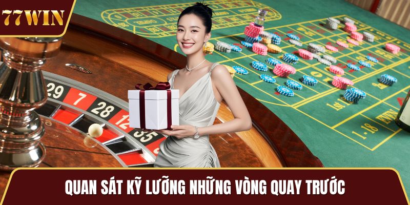 Quan sát kỹ lưỡng những vòng quay trước
